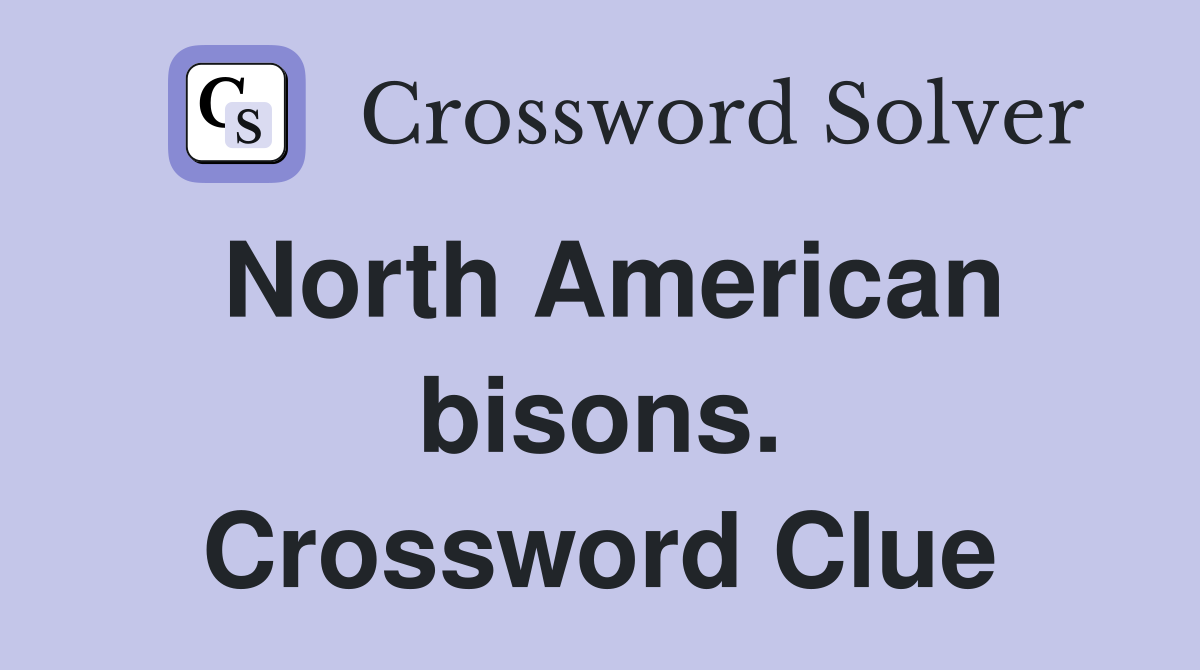 North American bisons. Crossword Clue