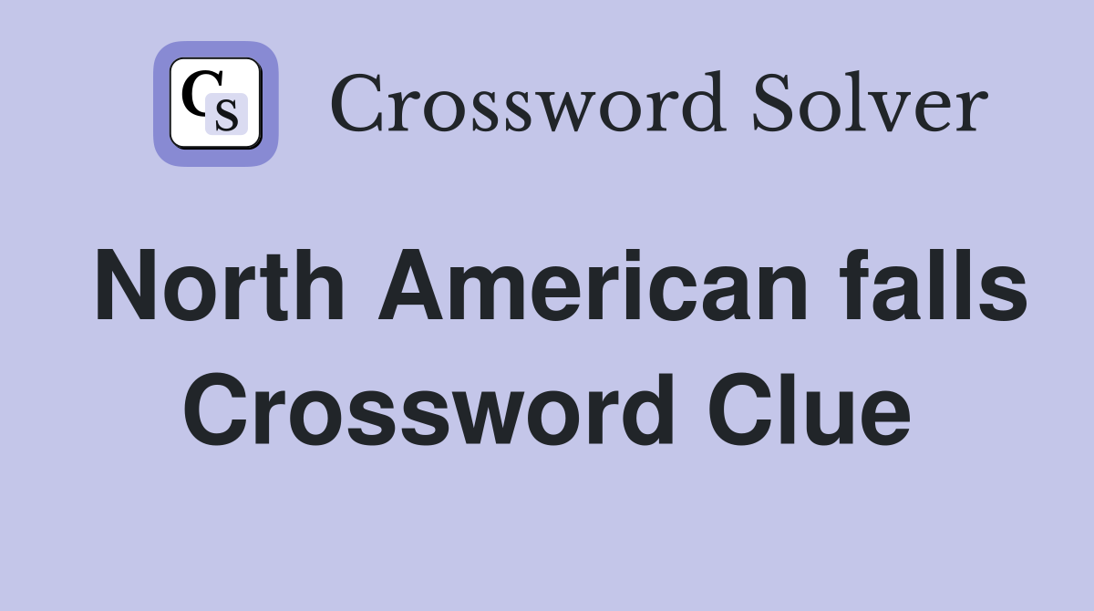 North American falls Crossword Clue