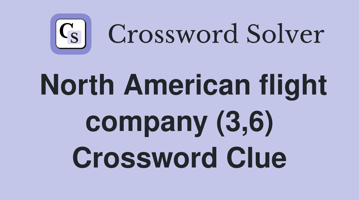 North American flight company (3,6) Crossword Clue