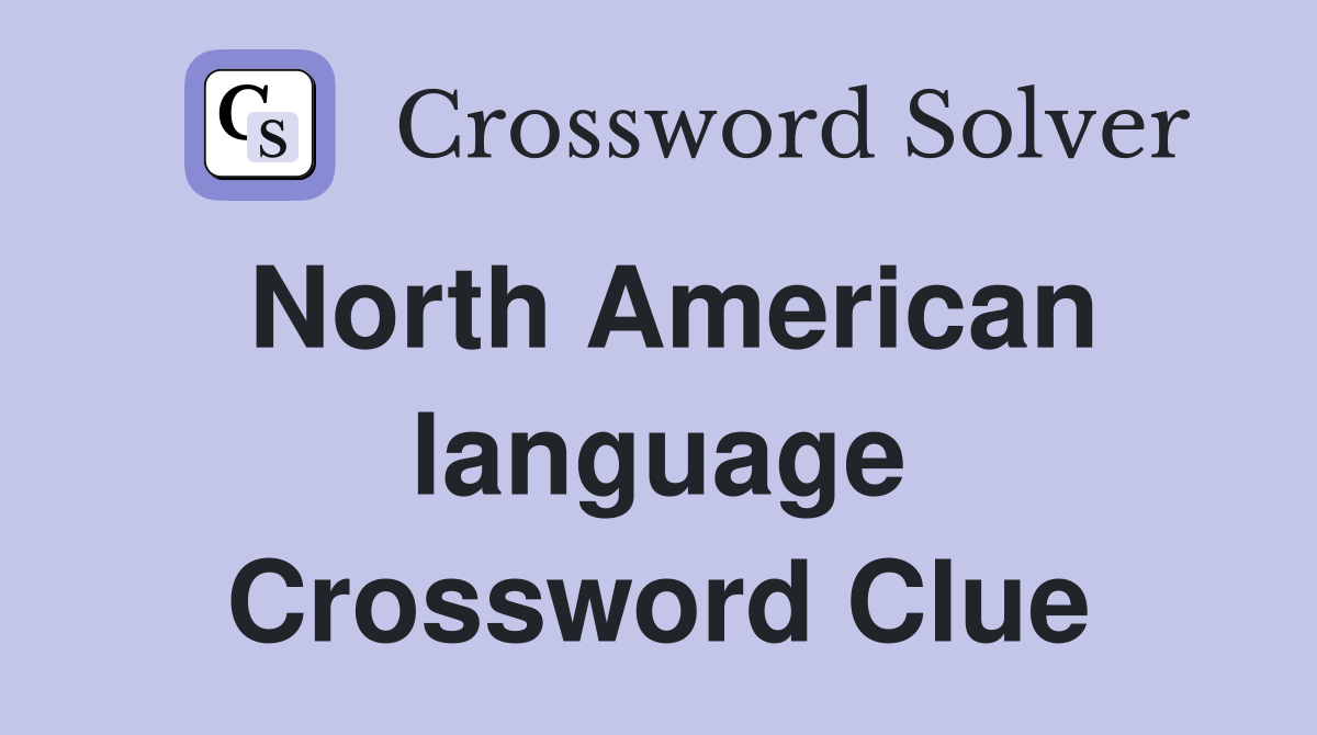 North American language Crossword Clue