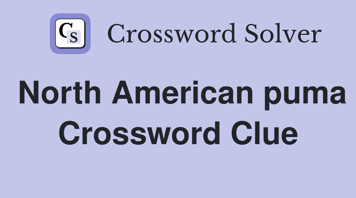 North American puma Crossword Clue