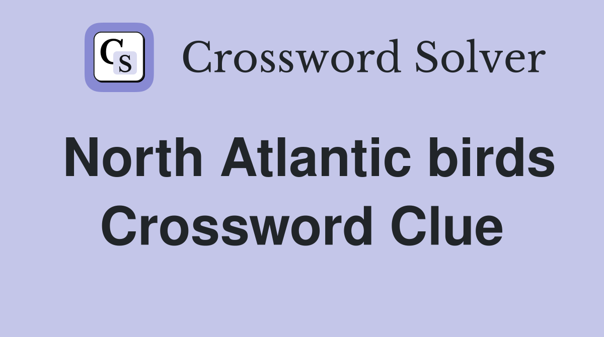 North Atlantic birds Crossword Clue