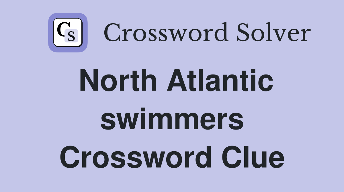 North Atlantic swimmers Crossword Clue