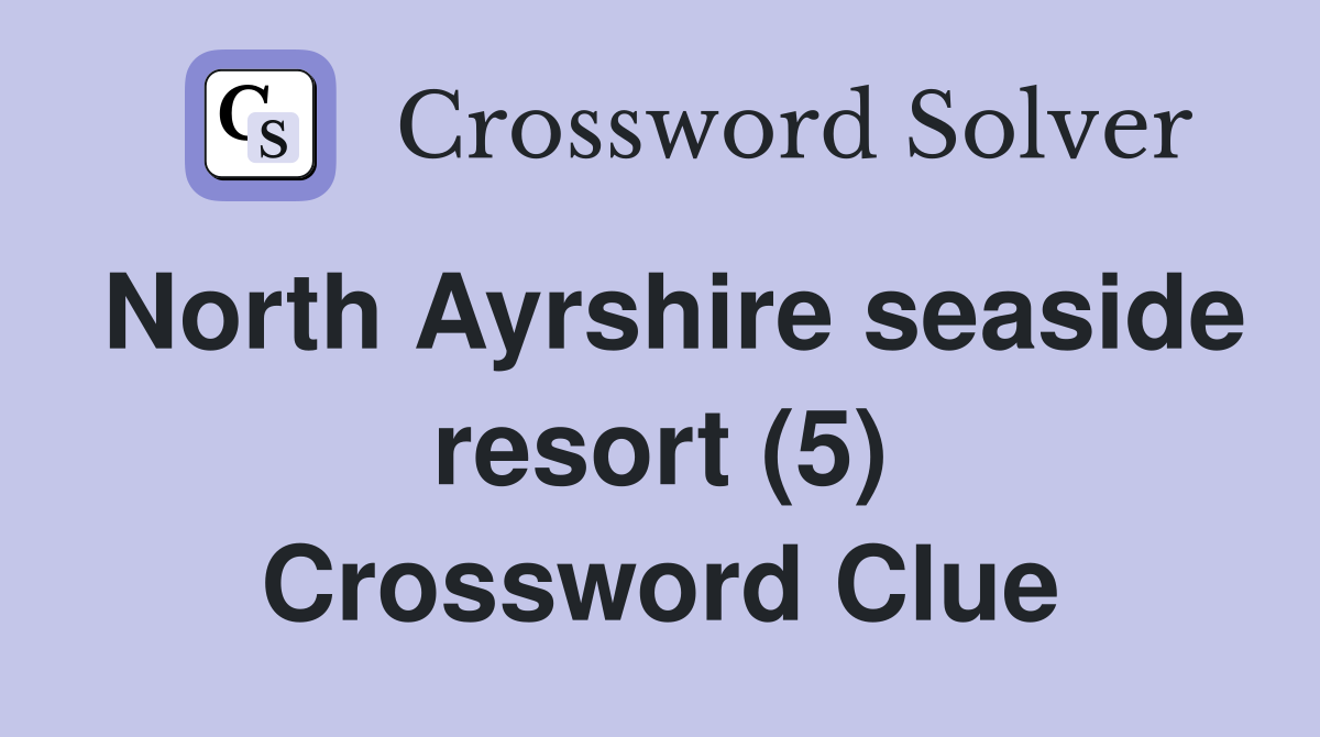 North Ayrshire seaside resort (5) Crossword Clue