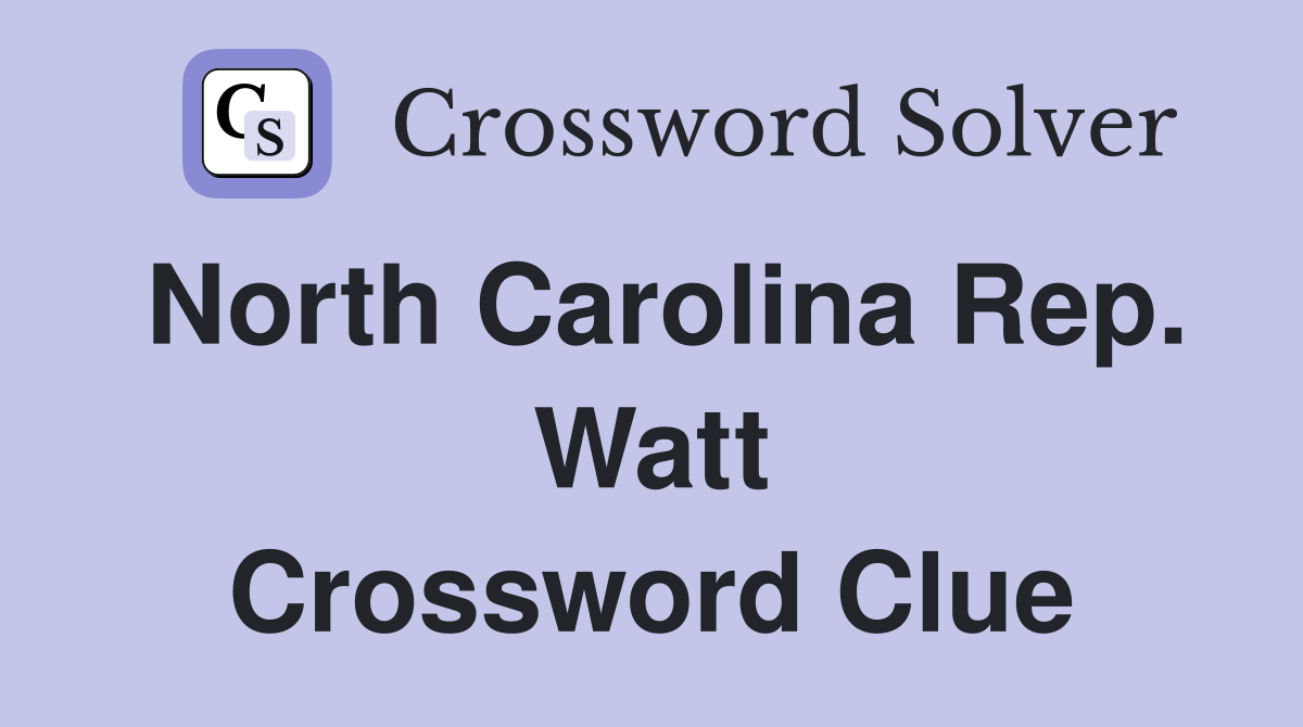 North Carolina Rep. Watt Crossword Clue