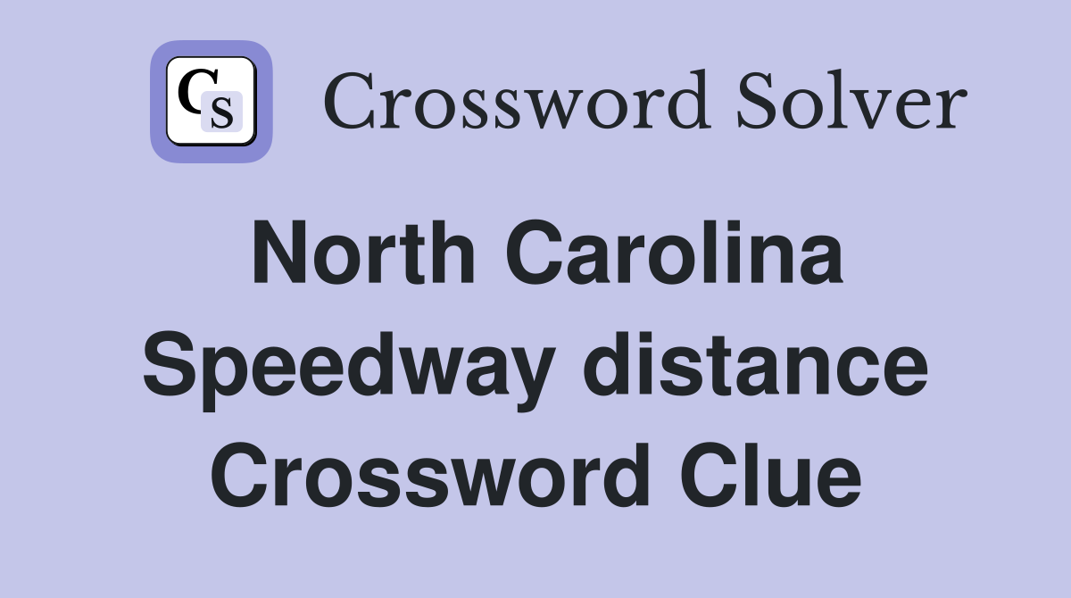 North Carolina Speedway distance Crossword Clue