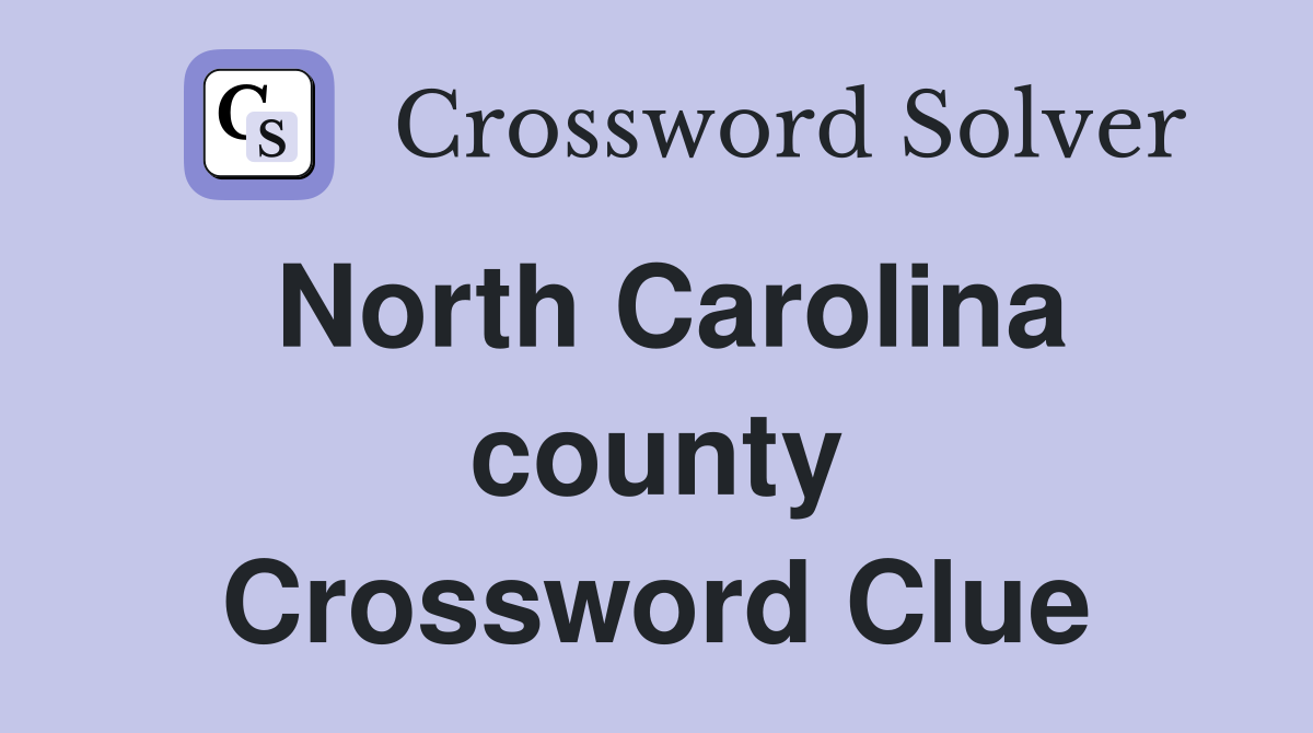 North Carolina county Crossword Clue