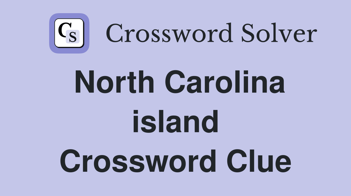 North Carolina island Crossword Clue