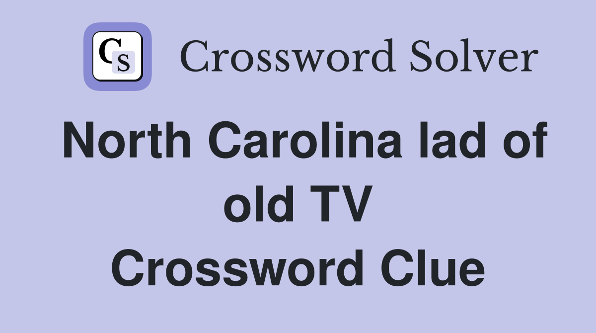 North Carolina lad of old TV Crossword Clue
