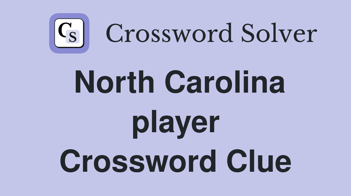 North Carolina player Crossword Clue
