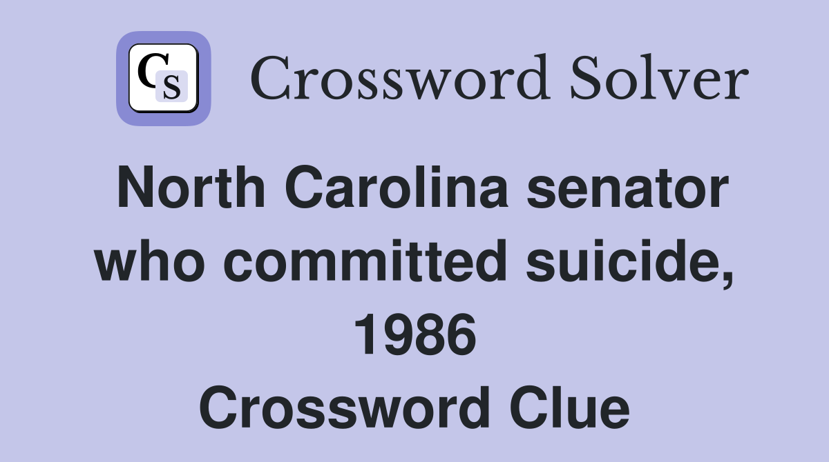 North Carolina senator who committed suicide, 1986 Crossword Clue