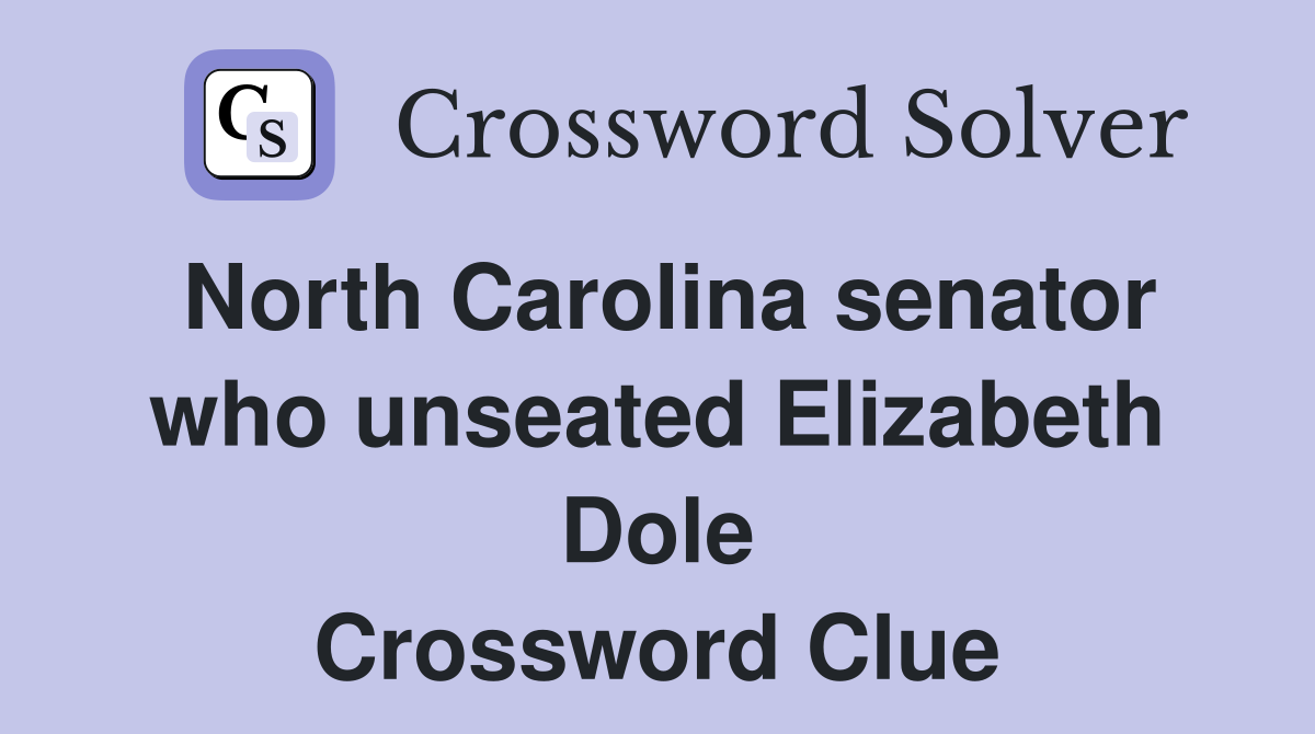 North Carolina senator who unseated Elizabeth Dole Crossword Clue