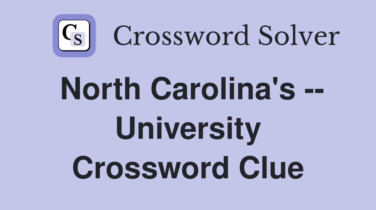 North Carolina's -- University Crossword Clue