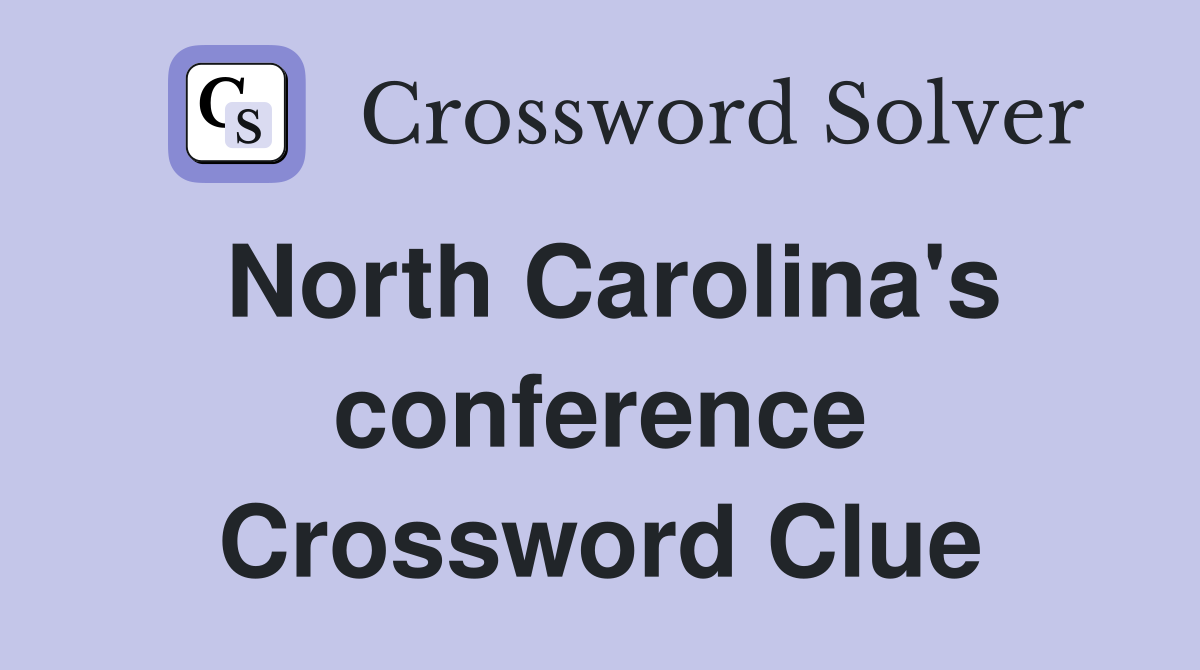 North Carolina's conference Crossword Clue