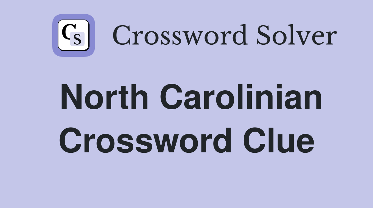 North Carolinian Crossword Clue