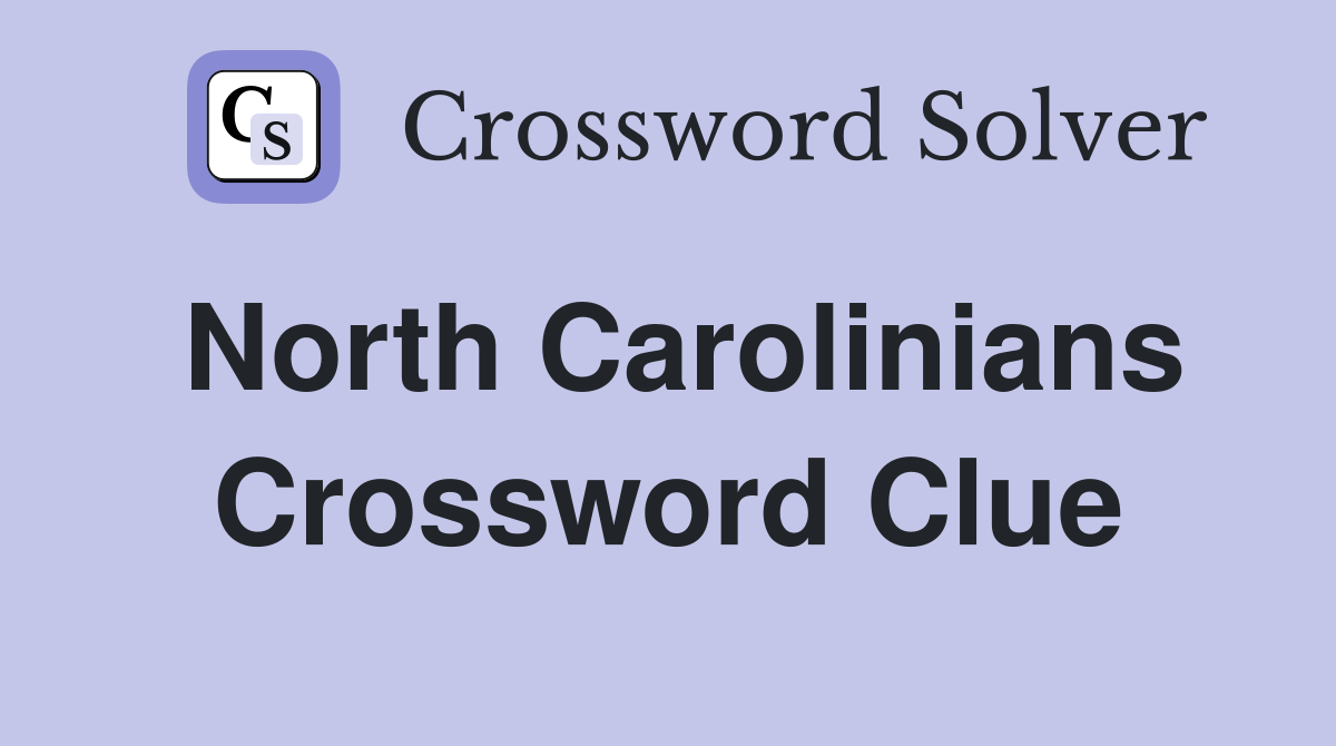 North Carolinians Crossword Clue