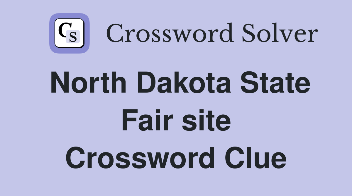 North Dakota State Fair site Crossword Clue