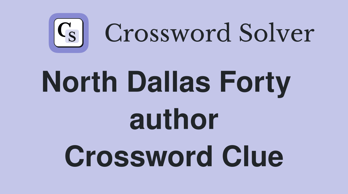 North Dallas Forty    author Crossword Clue