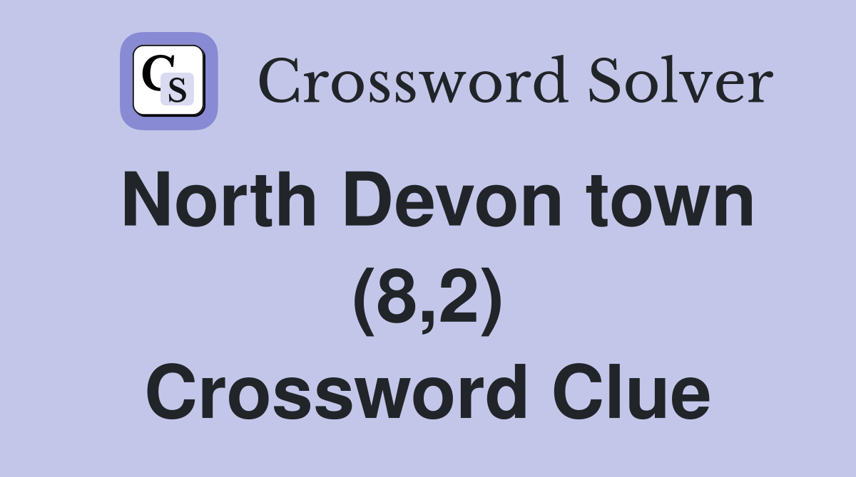 North Devon town (8,2) Crossword Clue