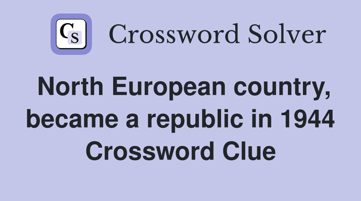 North European country, became a republic in 1944 Crossword Clue