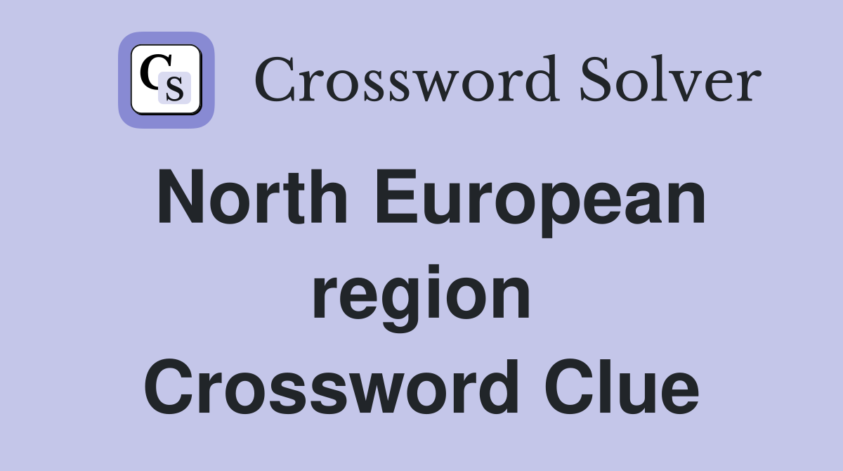North European region Crossword Clue