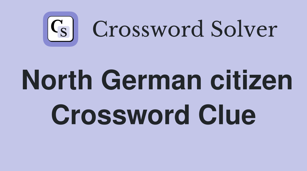 North German citizen Crossword Clue