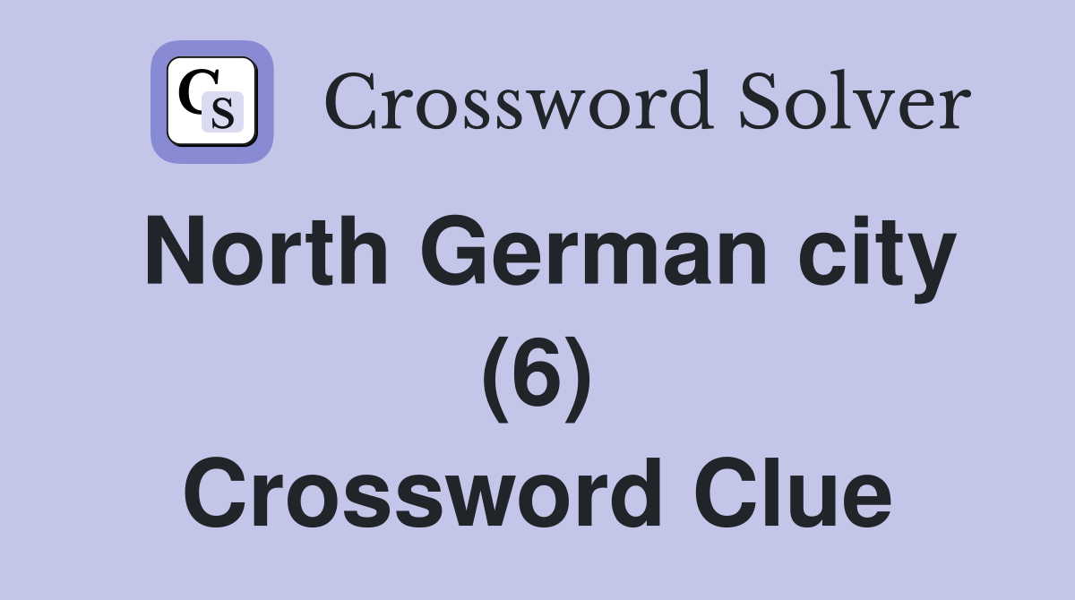 North German city (6) Crossword Clue
