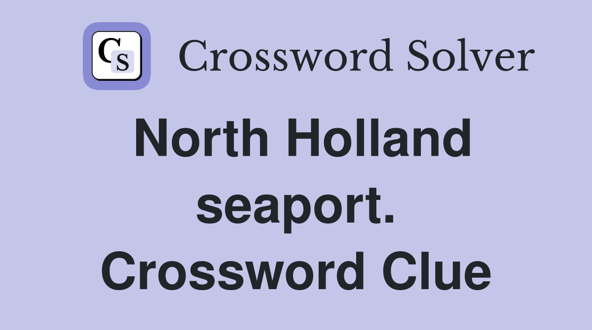 North Holland seaport. Crossword Clue