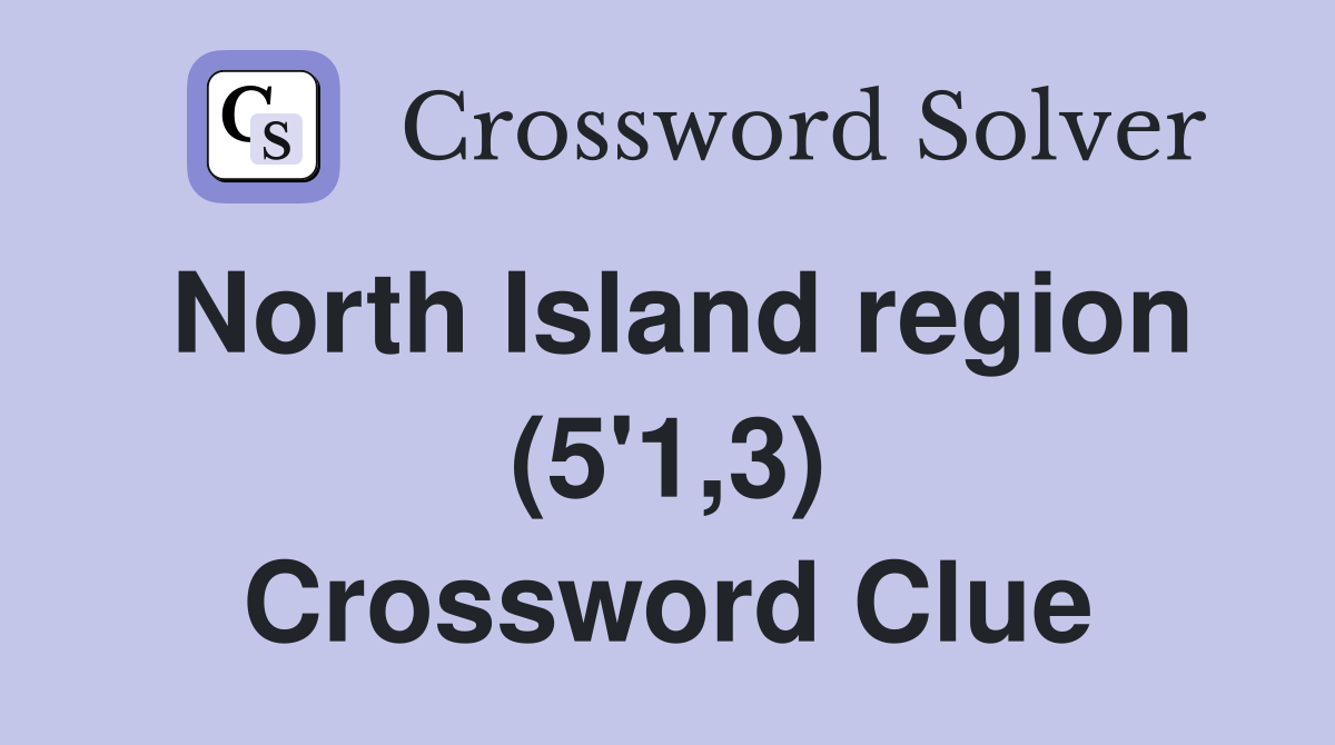 North Island region (5'1,3) Crossword Clue