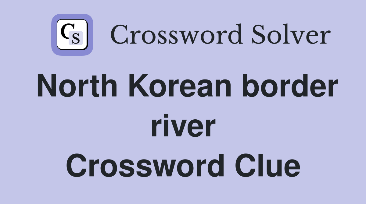 North Korean border river Crossword Clue