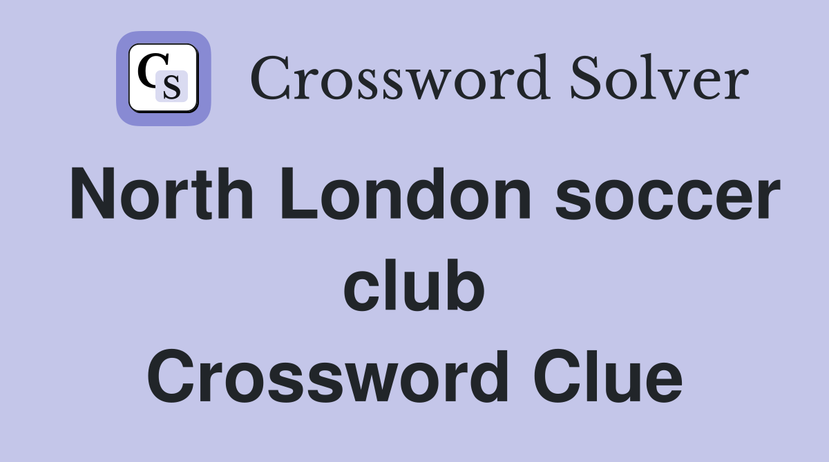 North London soccer club Crossword Clue