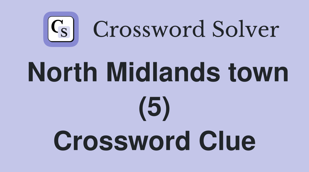 North Midlands town (5) Crossword Clue