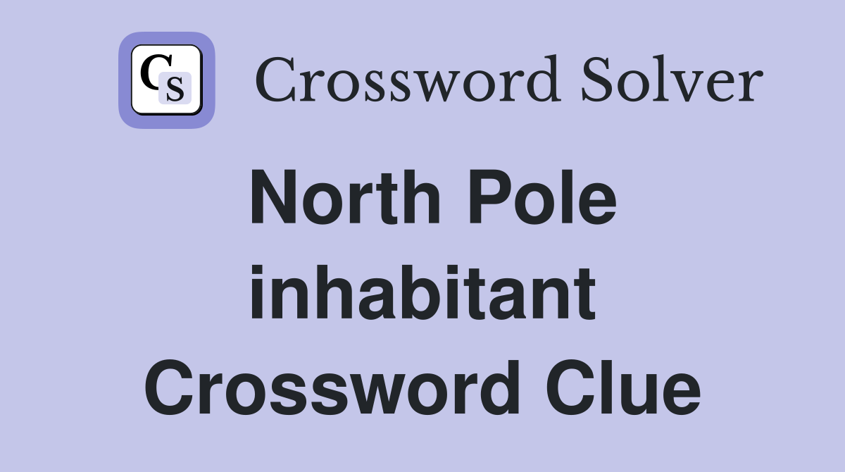 North Pole inhabitant Crossword Clue