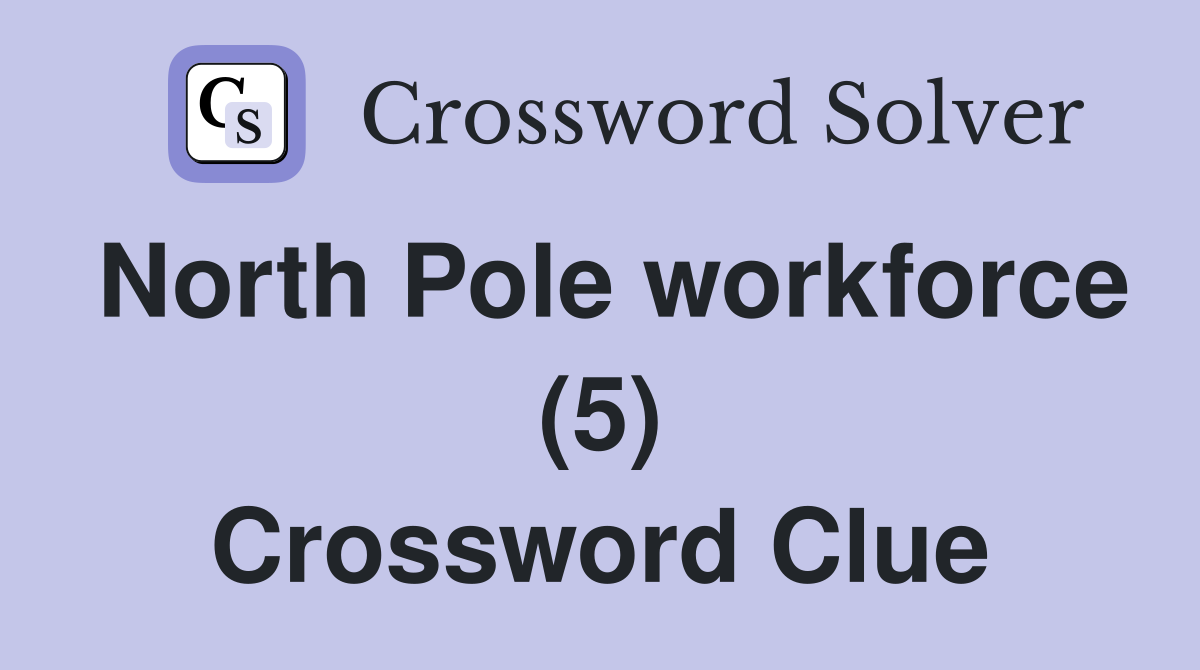 North Pole workforce (5) Crossword Clue