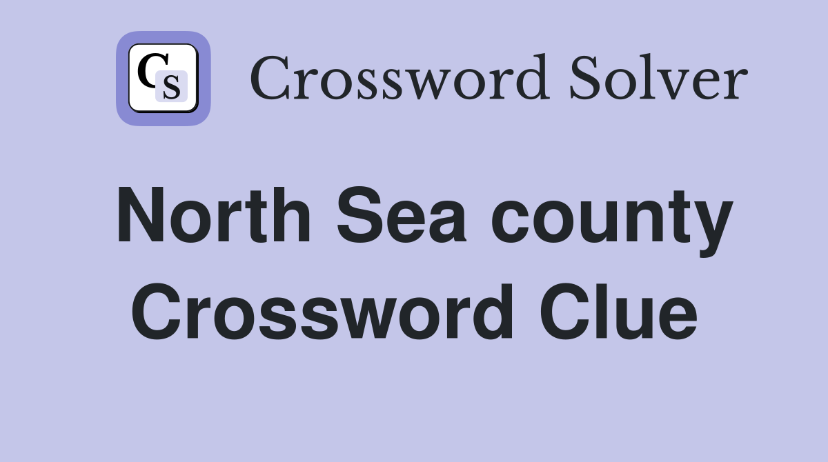 North Sea county Crossword Clue