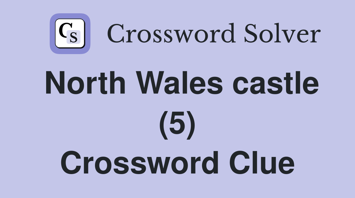 North Wales castle (5) Crossword Clue