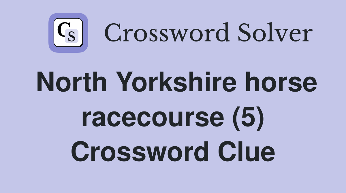 North Yorkshire horse racecourse (5) Crossword Clue