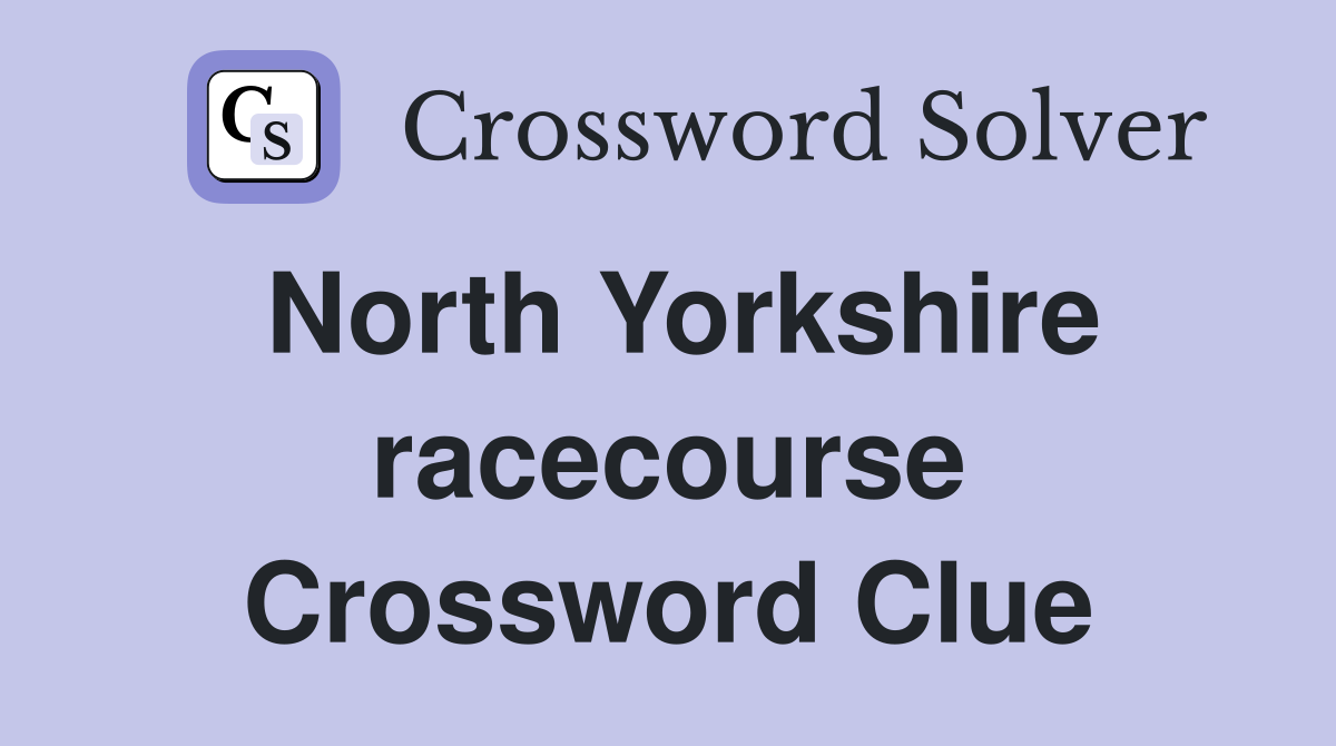 North Yorkshire racecourse Crossword Clue
