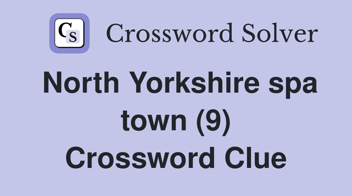 North Yorkshire spa town (9) Crossword Clue