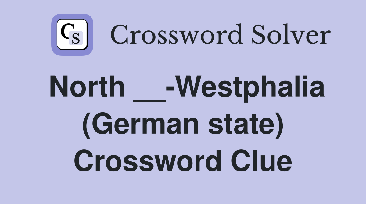 North __-Westphalia (German state) Crossword Clue