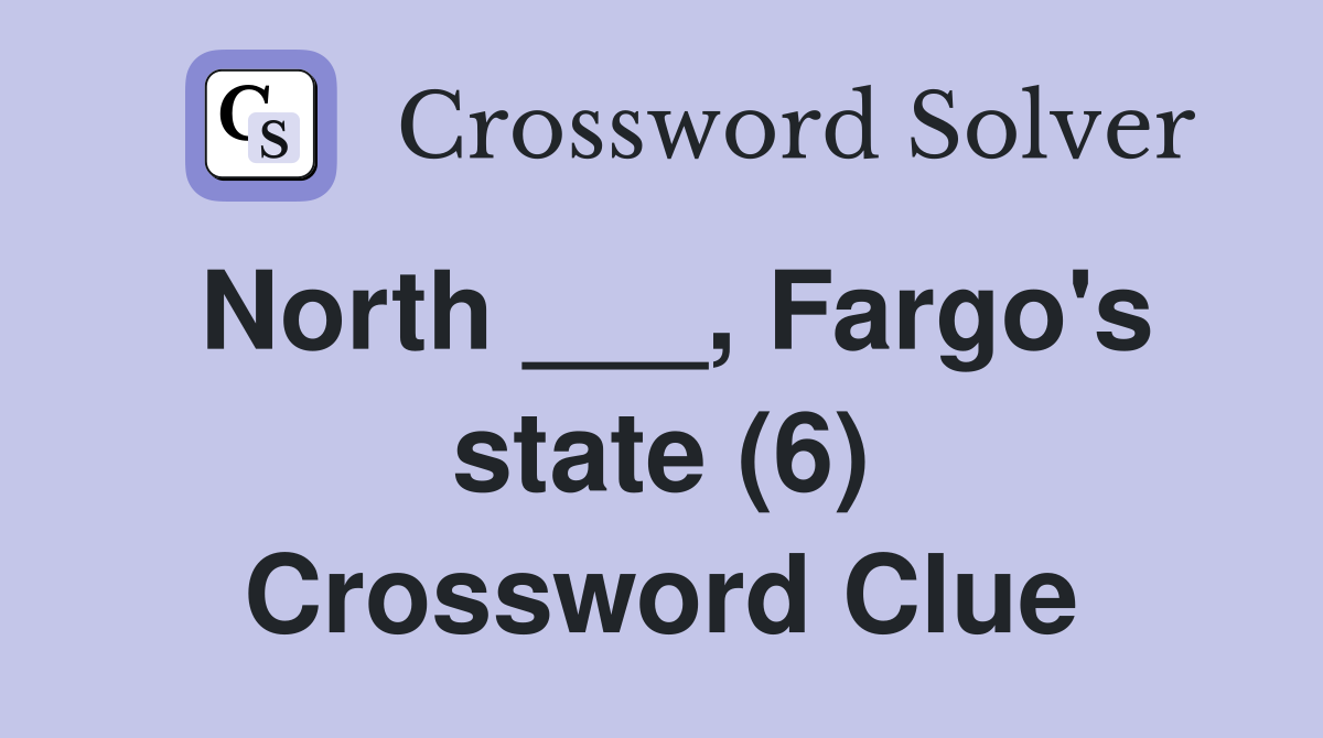 North ___, Fargo's state (6) Crossword Clue