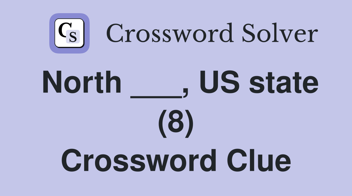 North ___, US state (8) Crossword Clue