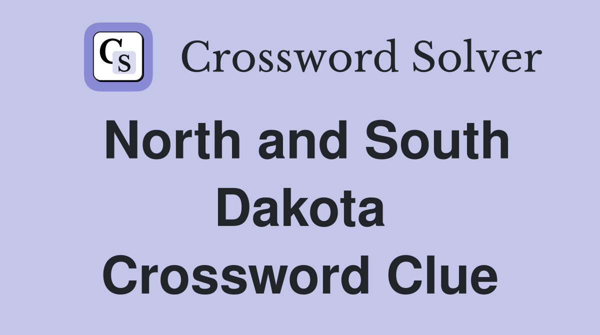 North and South Dakota Crossword Clue