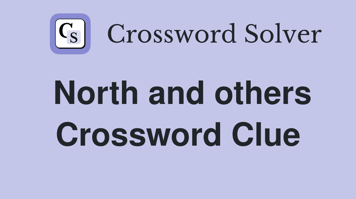 North and others Crossword Clue