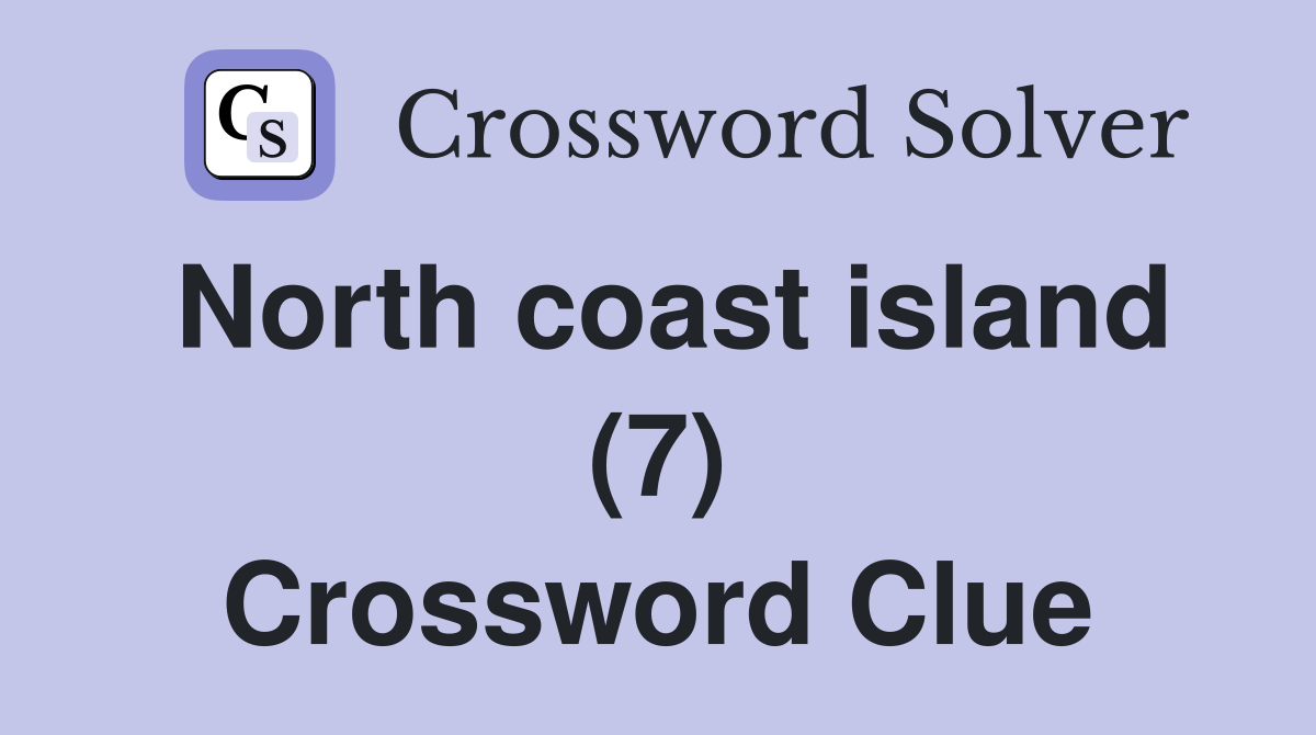 North coast island (7) Crossword Clue