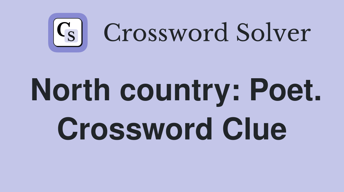 North country: Poet. Crossword Clue