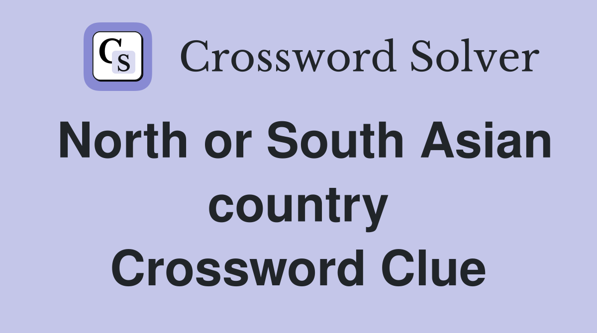 North or South Asian country Crossword Clue