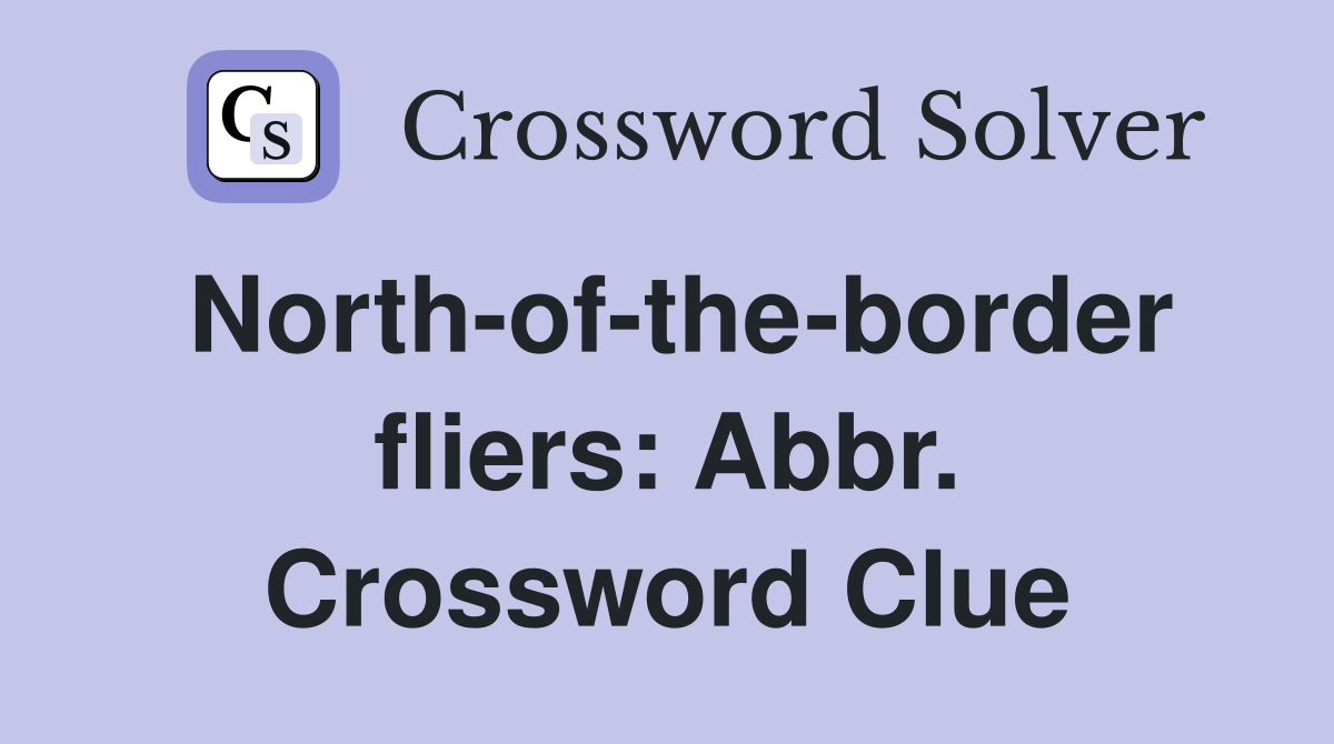 North-of-the-border fliers: Abbr. Crossword Clue
