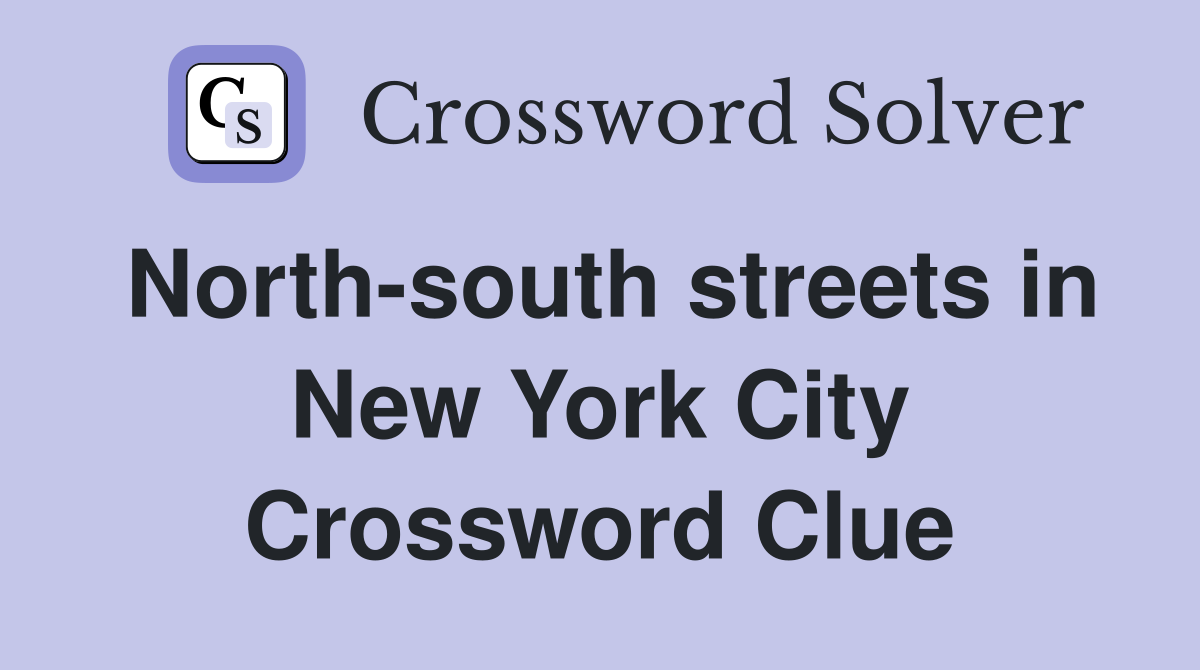 North-south streets in New York City Crossword Clue