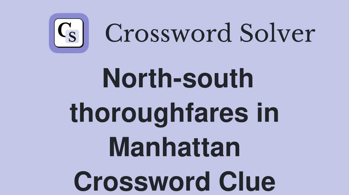 North-south thoroughfares in Manhattan Crossword Clue